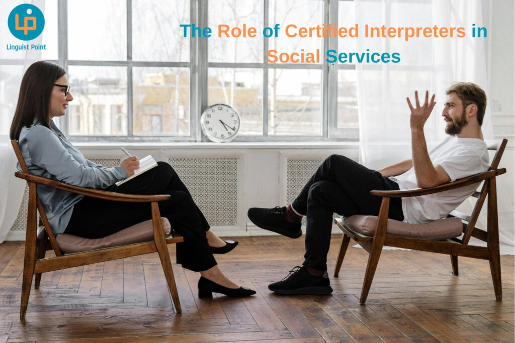 Certified interpreters Are the Hidden Gem in Social services